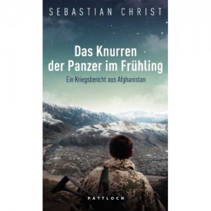 Sebastian Christ: "Das Knurren der Panzer im Frühling"